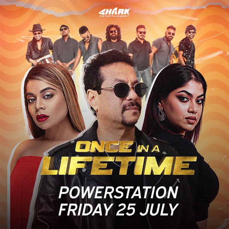 Once In A Lifetime - Rookantha Goonathilak, Umaria Sinhawansa and Raini Charuka - Powerstation - Friday 25 July