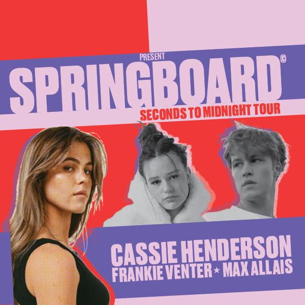 Springboard: Seconds To Midnight Tour - Cassie Henderson, Frankie Venter, Max Allais - Rova, Eccles