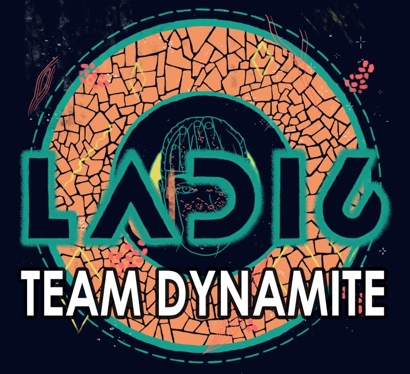 Ladi6 with Team Dynamite