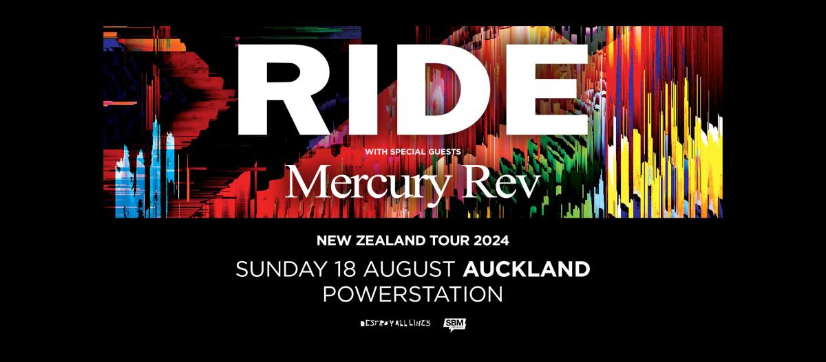 Ride with special guests Mercury Rev - New Zealand Tour 2024 - Sunday 18 August Auckland - Powerstation