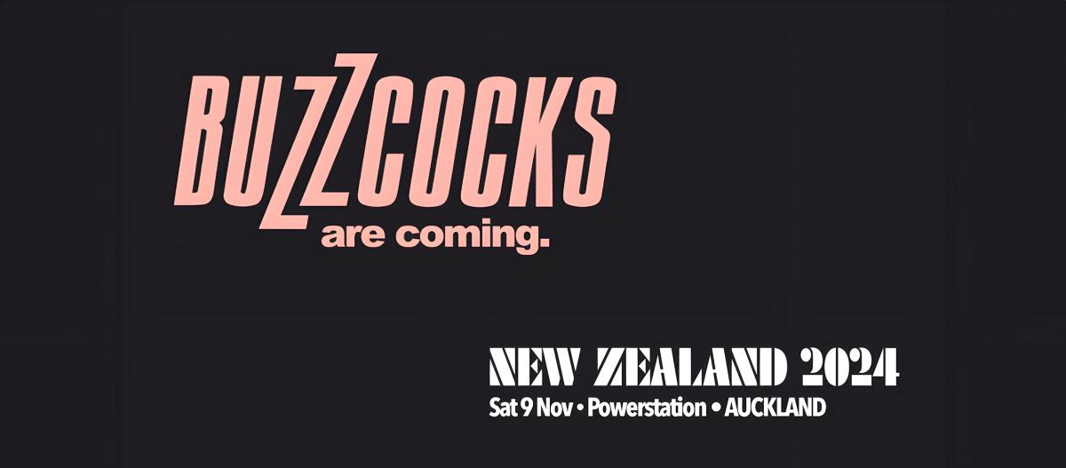 Buzzcocks are coming. New Zealand 2024 Sat 9 Nov Powerstation Auckland