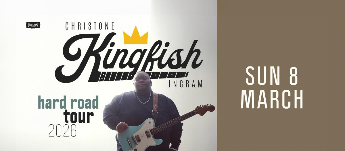 Christone “Kingfish” Ingram Hard Road Tour 2026 Sunday 8 March - Powerstation