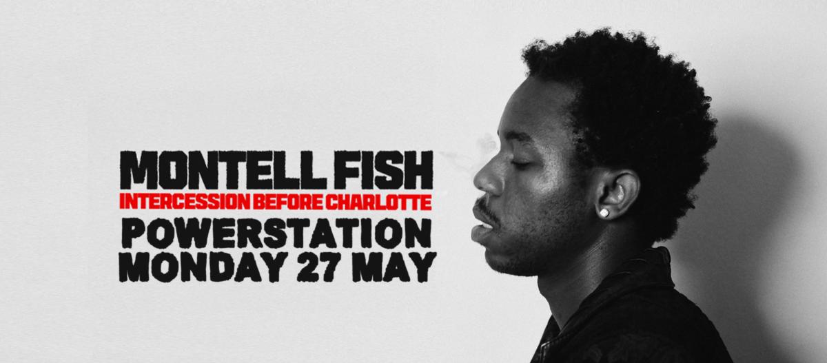 Montell Fish Intercession Before Charlotte Powerstation Monday 27 May