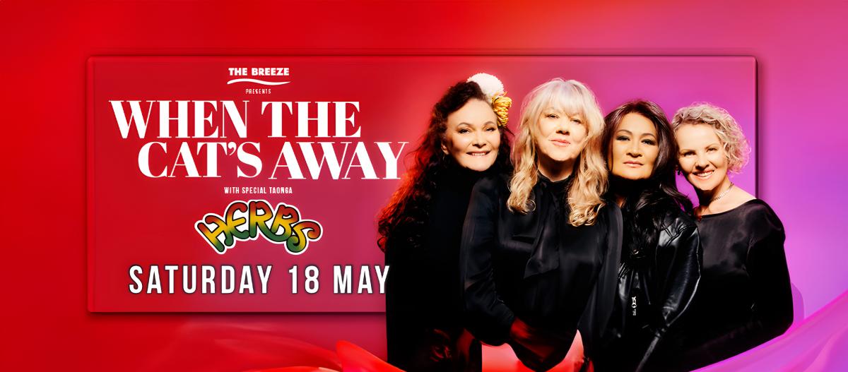 The Breeze presents When The Cat’s Away with special guests Herbs Saturday 18 May
