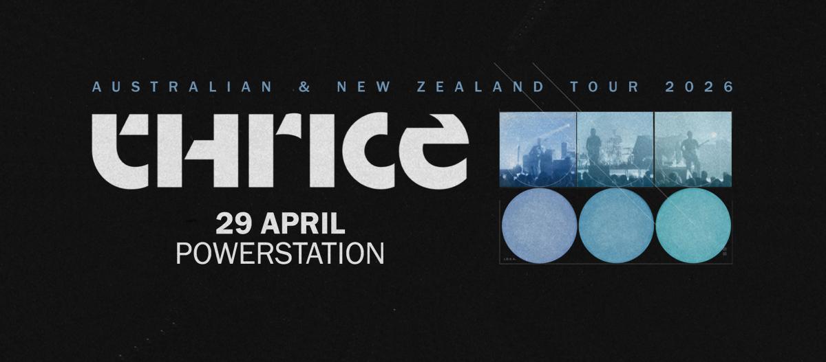 Thrice - Powerstation -  Wednesday 29 April 2026